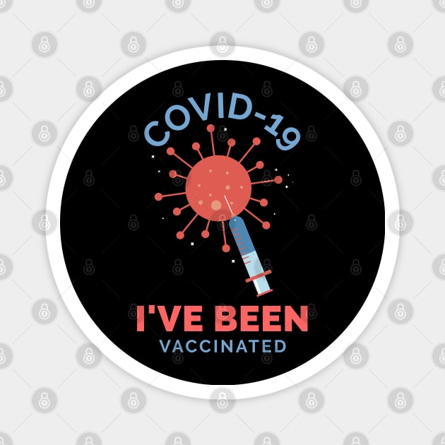 I've been vaccinated for protection against covid19 t-shirt Magnet by John Byrne